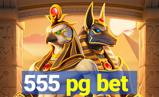 555 pg bet